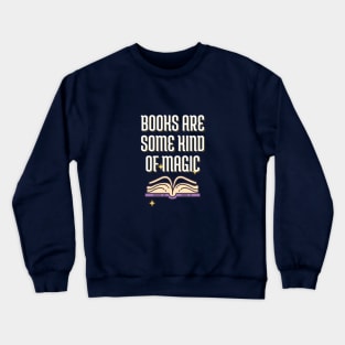 Books Are Some Kind Of Magic Crewneck Sweatshirt